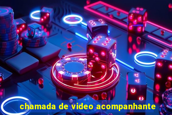 chamada de video acompanhante